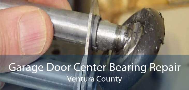 Garage Door Center Bearing Repair Ventura County
