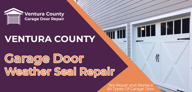 garage door weather seal repair in Ventura County